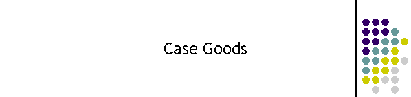 Case Goods